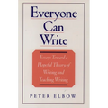 Everyone Can Write: Essays Toward a Hopeful Theory of Writing and Teaching Writing - Paperback
