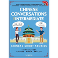 Chinese Conversations for Intermediate: Mandarin Learning with Conversational Dialogues (Free Audio) - Chinese Short Stories Bilingual Book - Paperback