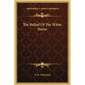 The Ballad Of The White Horse - Hardcover