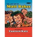 The Lost Art of Matt Baker Vol. 1: The Complete Canteen Kate - Hardcover