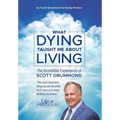 What Dying Taught Me About Living - Hardcover