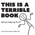 This is a Terrible Book - Will You Help Me Fix It?: Funny Interactive Read Aloud Book for Kids - Hardcover