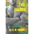Ten Inches: Gay Flash Fiction - Paperback