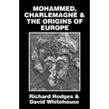 Mohammed, Charlemagne, and the Origins of Europe: The Pirenne Thesis in the Light of Archaeology - Paperback