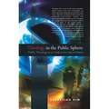 Theology in the Public Sphere: Public Theology as a Catalyst for Open Debate - Paperback