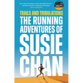 Trails and Tribulations: The Running Adventures of Susie Chan as Seen on BBC Between the Covers - Hardcover