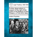 Further Observations in Support of the Right of the Public to the Batture of New Orleans, or Port of St. Mary. - Paperback