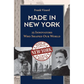Made in New York: 25 Innovators Who Shaped Our World - Paperback