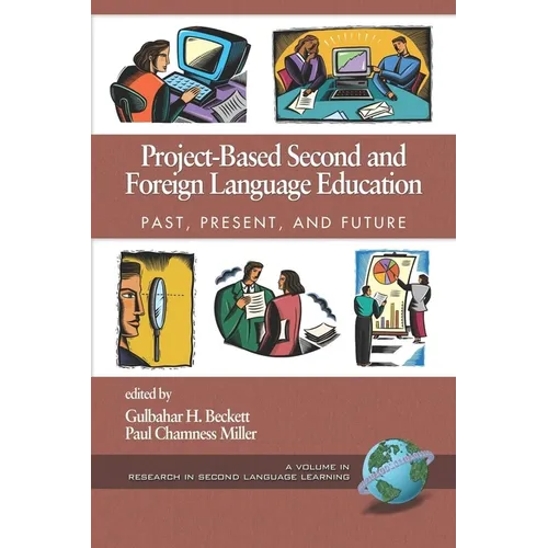 Project-Based Second and Foreign Language Education: Past, Present, and Future - Paperback
