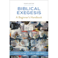 Biblical Exegesis, Fourth Edition: A Beginner's Handbook - Paperback