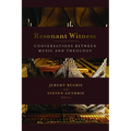 Resonant Witness: Conversations between Music and Theology - Paperback
