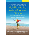 A Parent's Guide to High-Functioning Autism Spectrum Disorder: How to Meet the Challenges and Help Your Child Thrive - Hardcover