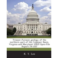 Triassic-Jurassic Geology of the Northern Part of the Culpeper Basin, Virginia and Maryland: Usgs Open-File Report 79-1557 - Paperback