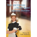 How to Start and Operate a Home-Based Janitorial Business - Paperback