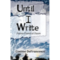 Until I Write: Poems Found at Dawn - Paperback