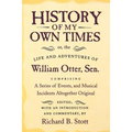 History of My Own Times; Or, the Life and Adventures of William Otter, Sen., Comprising a Series of Events, and Musical Incidents Altogether Original - Paperback