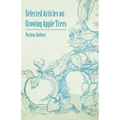 Selected Articles on Growing Apple Trees - Paperback