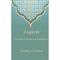 Taqiyyah: Grounds, Concepts, & Limitations - Paperback