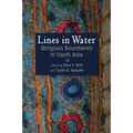 Lines in Water: Religious Boundaries in South Asia - Hardcover