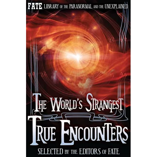 The World's Strangest True Encounters - Paperback