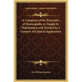 A Compend of the Principles of Homeopathy as Taught by Hahnemann and Verified by a Century of Clinical Application - Hardcover