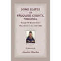 Some Slaves of Fauquier County, Virginia, Volume IV - Paperback