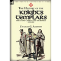 The History of the Knights Templars, the Temple Church, and the Temple, 1119-1312 - Hardcover