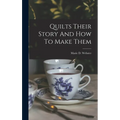 Quilts Their Story And How To Make Them - Hardcover