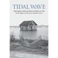 Tidal Wave: The Great Appalachian Storm of 1950 and Its Impact on New Jersey's Bayshore Towns - Paperback