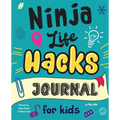 Ninja Life Hacks Journal for Kids: A Keepsake Companion Journal To Develop a Growth Mindset, Positive Self Talk, and Goal-Setting Skills - Paperback