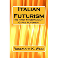 Italian Futurism: The First Modern Avant-Garde Movement - Paperback