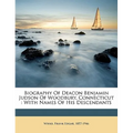 Biography of Deacon Benjamin Judson of Woodbury, Connecticut: With Names of His Descendants - Paperback
