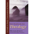 Invitation to Theology: A Guide to Study, Conversation Practice - Paperback