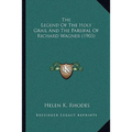 The Legend Of The Holy Grail And The Parsifal Of Richard Wagner (1903) - Paperback