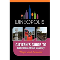 Citizen's Guide to California Wine Country: Napa and Sonoma (Wineopolis) - Paperback