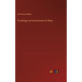 The Design and Construction of Ships - Hardcover