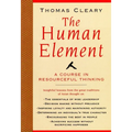 The Human Element: A Course in Resourceful Thinking - Paperback