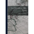 La Cronica Del Peru - Paperback