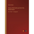 History of the Decline and Fall of the Roman Empire: Vol. 4; Part 1 - in large print - Paperback
