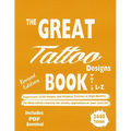 The Great Tattoo Designs Book Vol.2 L-Z: Experience 2220 Unique and Original Tattoos in High-Quality: An Ideal tattoo resource for artists, apprentice - Paperback