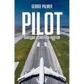 Pilot: Surviving a career in aviation - Paperback