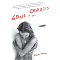 Gone to the Crazies: A Memoir - Paperback