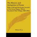 The History and Antiquities of Eyam: With a Full and Particular Account of the Great Plague, Which Desolated That Village, 1666 (1842) - Paperback