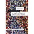 The Dangerous Act of Loving Your Neighbor: Seeing Others Through the Eyes of Jesus - Paperback