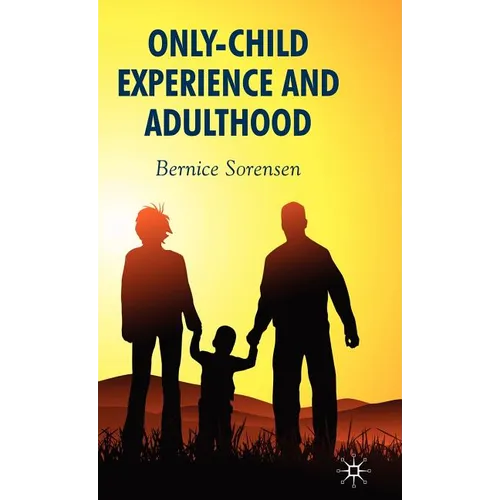 Only-Child Experience and Adulthood - Hardcover