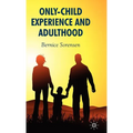 Only-Child Experience and Adulthood - Hardcover
