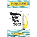 Buying Your First Boat: Rules of the Road for Power Boaters and Sailors - Paperback