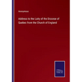 Address to the Laity of the Diocese of Quebec from the Church of England - Paperback