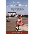 Between Justice and Beauty: Race, Planning, and the Failure of Urban Policy in Washington, D.C. - Paperback