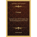 Cream: Contains Jack Of All Trades, And The Autobiography Of A Thief - Paperback